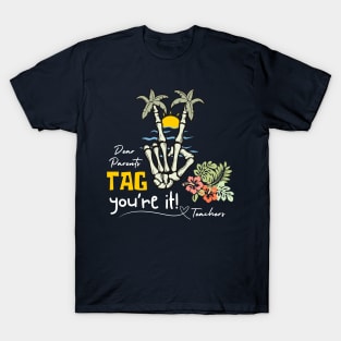 Dear Parents Tag You're It Love Teachers T-Shirt